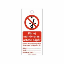 Tagout skylt 50×110 ”Får ej manövreras, arbete pågår!