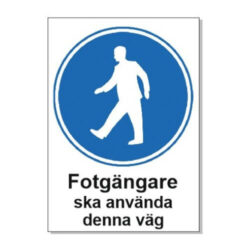 Fotgängare ska använda denna väg